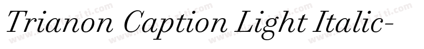 Trianon Caption Light Italic字体转换